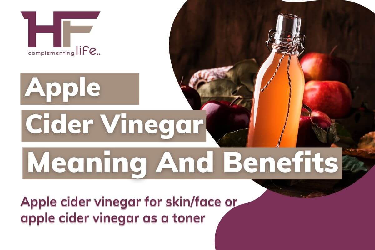 Apple Cider Vinegar: Meaning And Benefits