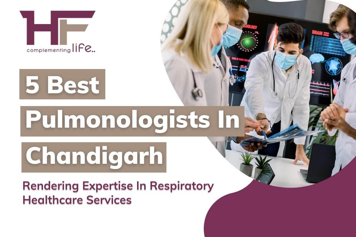 5 Best Pulmonologists In Chandigarh Rendering Expertise In Respiratory Healthcare Services