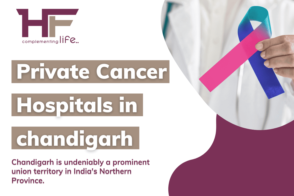 10 Top Rated Private Cancer Hospitals in Chandigarh