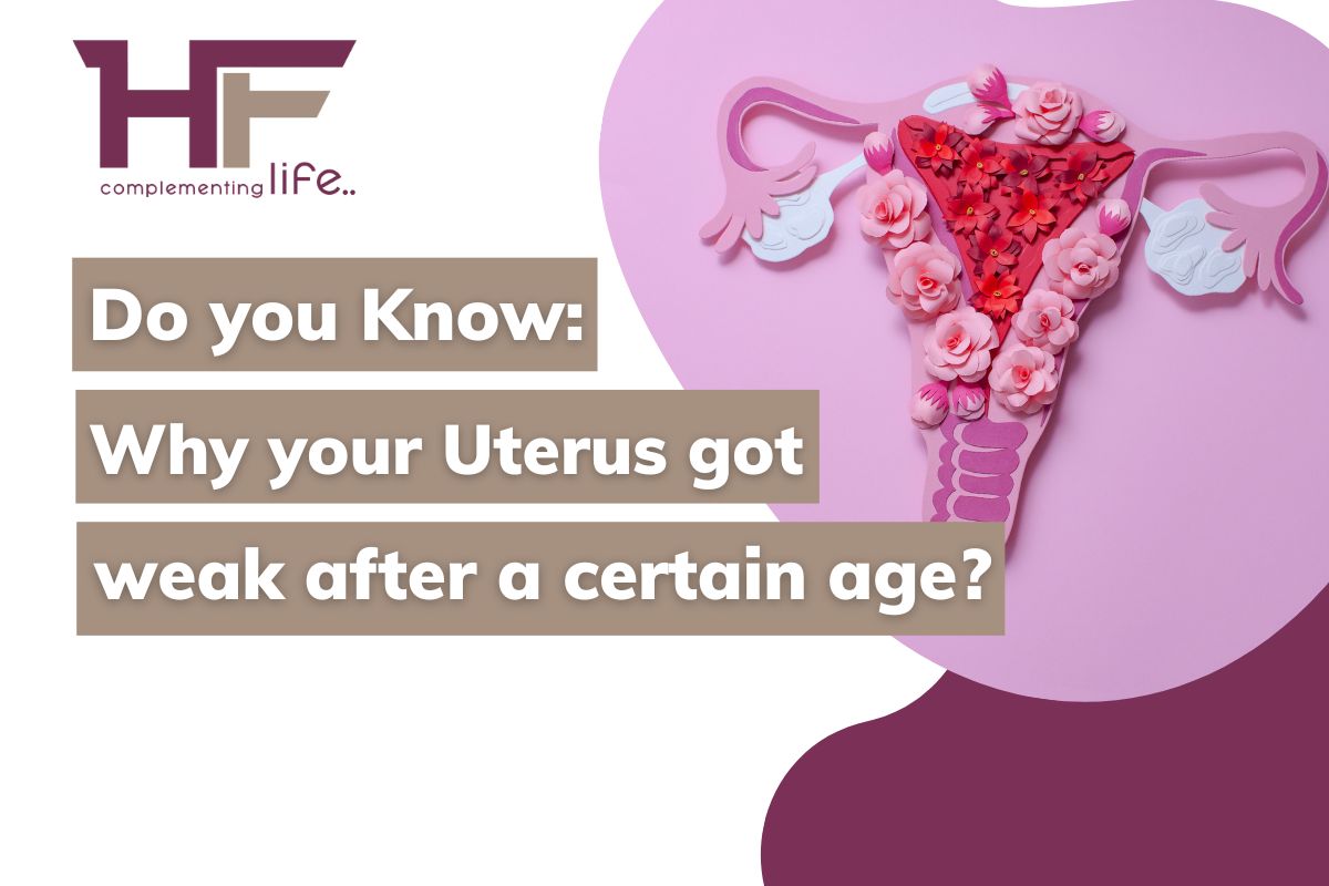 Do you know: Why your Uterus got weak after a certain age?