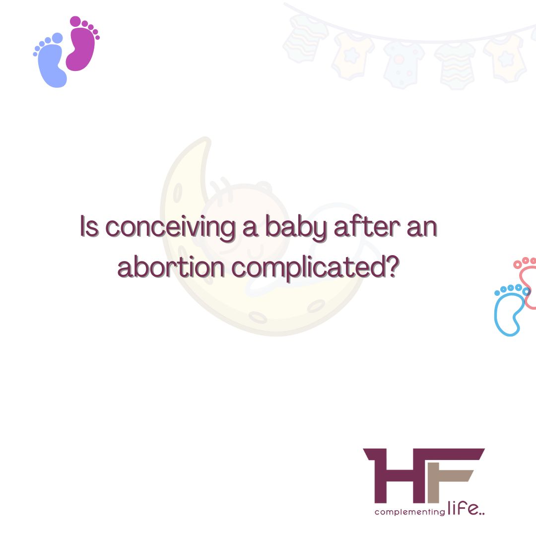 Is conceiving a baby after an abortion complicated