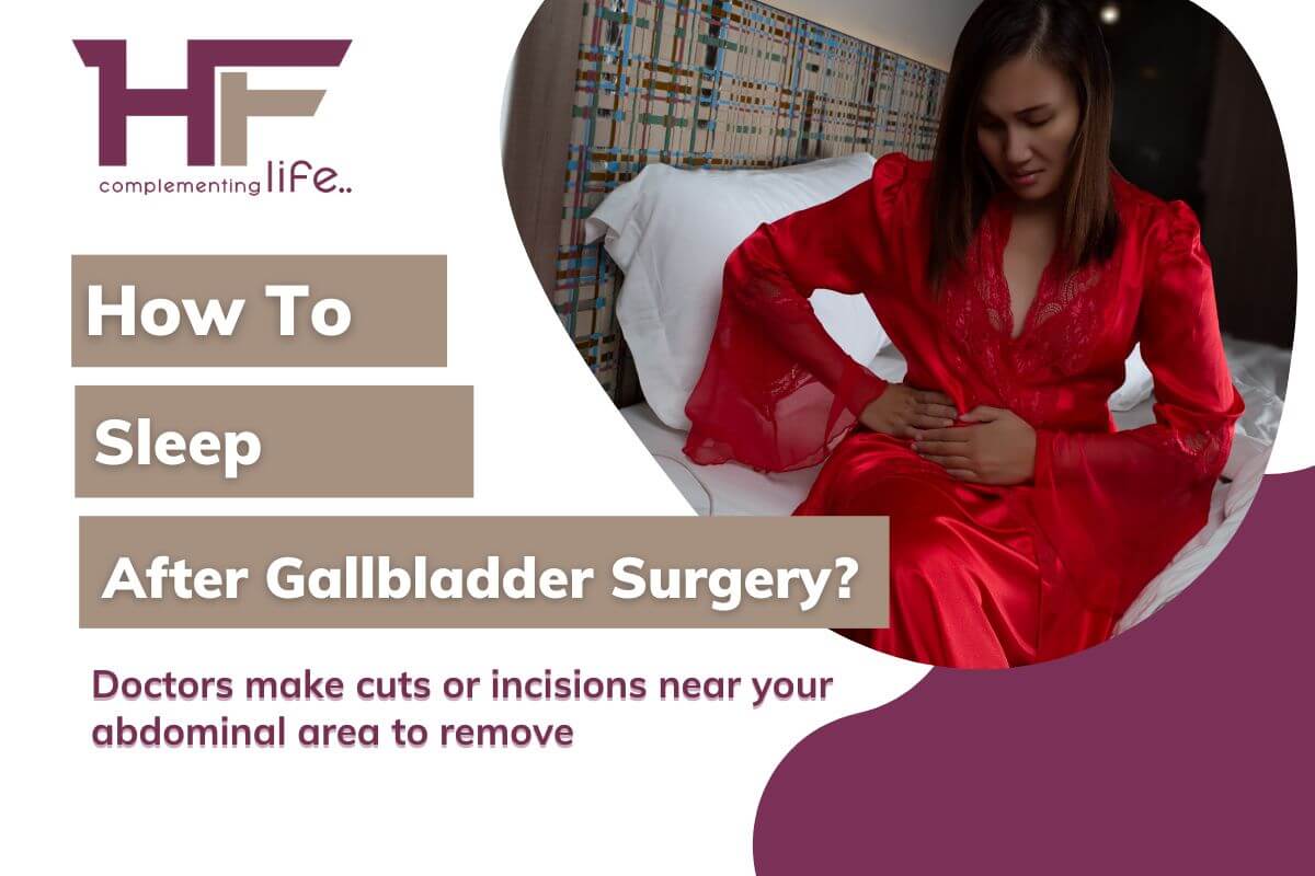 How To Sleep After Gallbladder Surgery? 