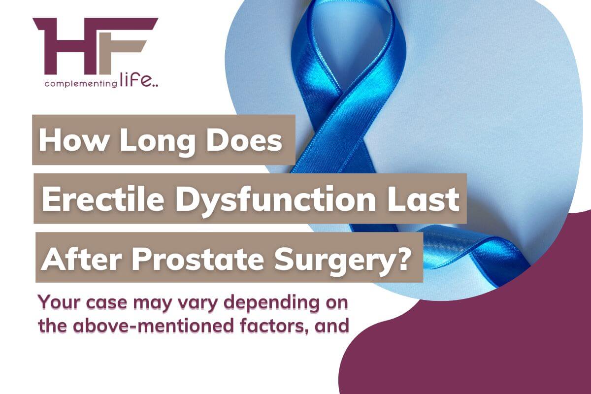How Long Does Erectile Dysfunction Last After Prostate Surgery?