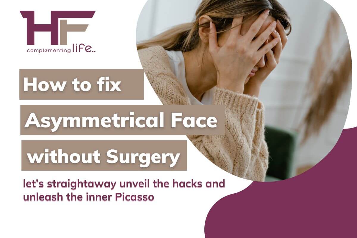 How to Fix Asymmetrical Face Without Surgery?