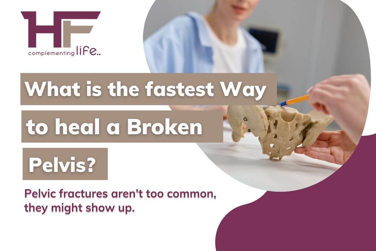 What is the Fastest Way To Heal A Broken Pelvis?